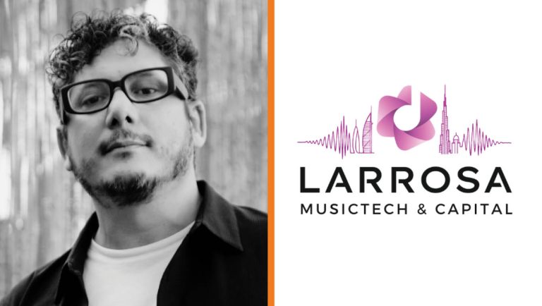 Music tech firm Larrosa launches in Dubai with $16m+ in assets under management and a ‘strategic roadmap’ for MENA expansion via ‘targeted acquisitions’